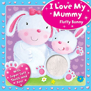 I Love My Mummy - Fluffy Bunny 