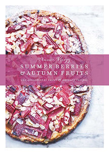 Summer Berries & Autumn Fruits: 120 sensational sweet & savoury recipes 