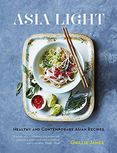 Asia Light: Healthy & fresh South-East Asian recipes 