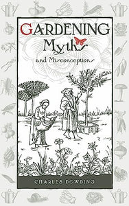 Gardening Myths and Misconceptions 