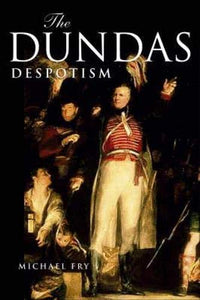 The Dundas Despotism 