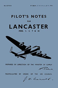 Lancaster I, III, VII & X Pilot's Notes 