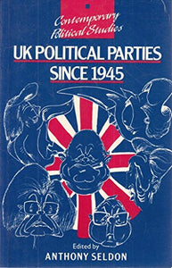 United Kingdom Political Parties Since 1945 