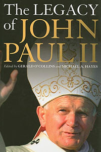 The Legacy of John Paul II 