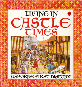 Living in Castle Times 