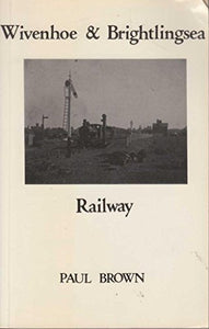 Wivenhoe and Brightlingsea Railway 