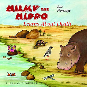 Hilmy the Hippo Learns About Death 