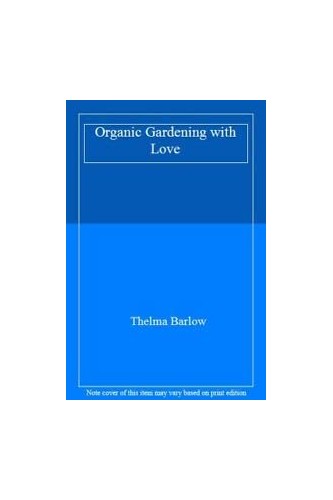 ORGANIC GARDENING WITH LOVE