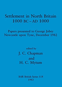 Settlement in North Britain 1000 B.C.-A.D.1000 