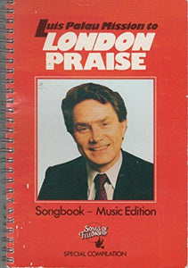 Luis Palau Mission to London Praise songbook MUSIC Edition 