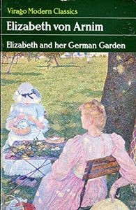 Elizabeth And Her German Garden 