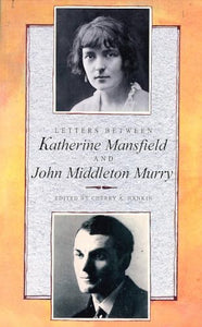 Letters Between Katherine Mansfield and John Middleton Murry 