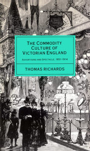 The Commodity Culture of Victorian England 