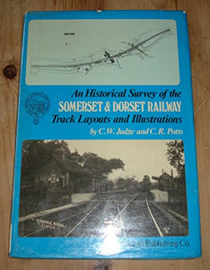 An Historical Survey of the Somerset & Dorset Railway 