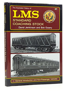 The Illustrated History of L.M.S. Standard Coaching Stock 