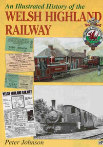 An Illustrated History Of The Welsh Highland Railway 