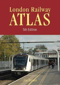 London Rail Atlas 5th Edition 