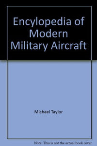 Encylopedia of Modern Military Aircraft 