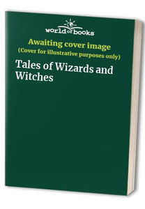 Tales of Wizards and Witches 