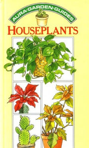 Houseplants (Aura Garden Guides) 