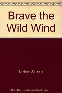 Brave the Wild Wind 