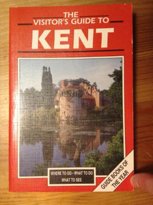 The Visitor's Guide to Kent 