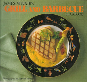 James McNair's Grill and Barbecue Cookbook 