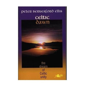 Celtic Dawn - The Dream of Celtic Unity 