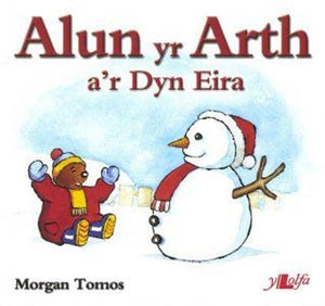 Cyfres Alun yr Arth: Alun yr Arth a'r Dyn Eira 