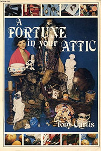 A Fortune in Your Attic 