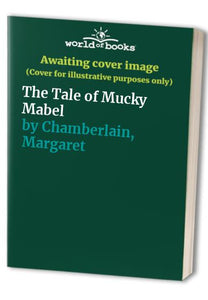 The Tale of Mucky Mabel 