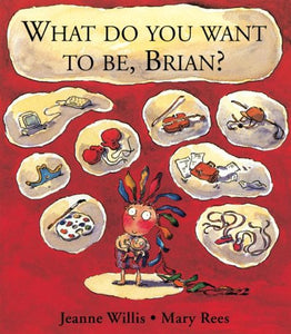 What Do You Want To Be, Brian? 