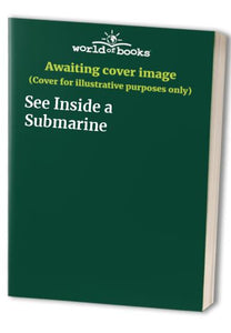 See Inside a Submarine 