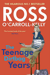 Ross O'Carroll-Kelly: The Teenage Dirtbag Years 