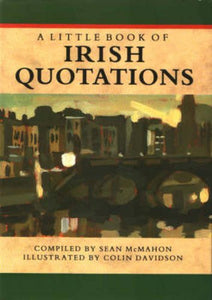 A Little Book of Irish Quotations 