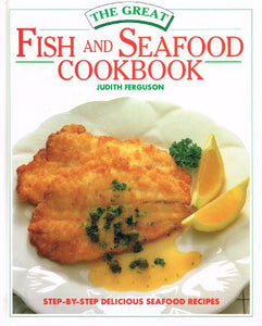 The Great Fish and Seafood Cookbook 