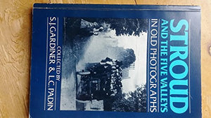 Stroud and the Five Valleys in Old Photographs 