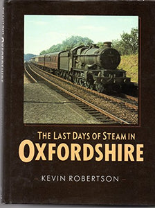 Last Days of Steam in Oxfordshire 