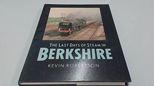 Last Days of Steam in Berkshire 