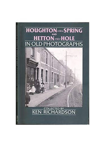 Houghton-le-Spring and Hetton-le-Hole in Old Photographs 