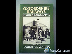 Oxfordshire Railways in Old Photographs 