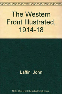 The Western Front Illustrated, 1914-18 