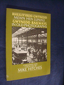 Gwynedd Railways in Old Photographs 