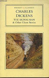 The Signalman and Other Ghost Stories 