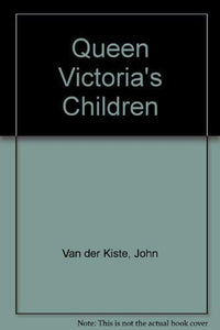 Queen Victoria's Children 