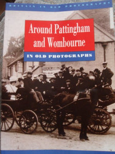 Around Pattingham and Wombourne in Old Photographs 