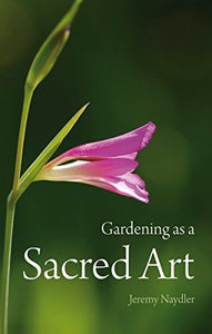 Gardening as a Sacred Art 