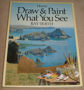 How to Draw & Paint what You See 