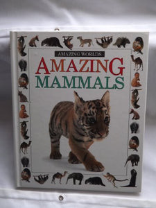 Amazing Worlds 04:  Mammals 