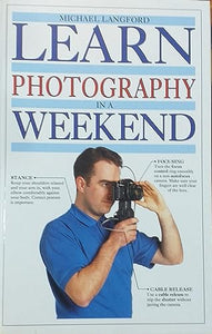 Learn In A Weekend:12 Photography 